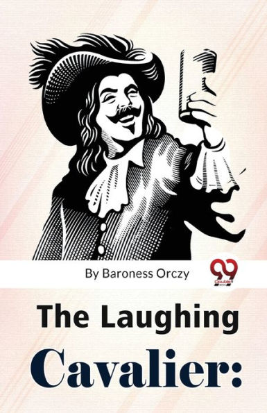 The Laughing Cavalier: Story Of Ancestor Scarlet Pimpernel