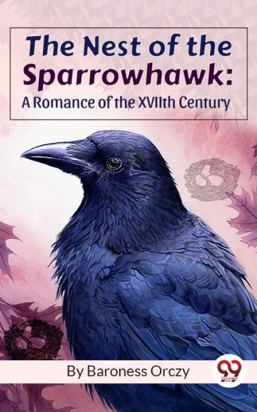 The Nest Of The Sparrowhawk : A Romance of the XVIIth Century