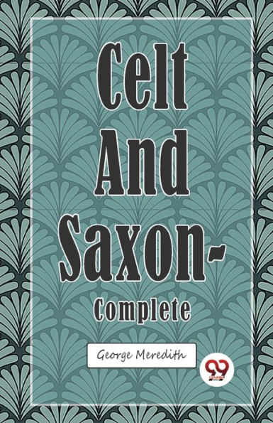 Celt and Saxon - Complete