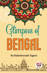 Title: Glimpses Of Bengal, Author: Rabindranath Tagore