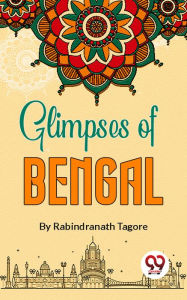 Title: Glimpses Of Bengal, Author: Rabindranath Tagore