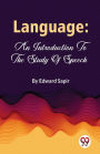 Language: An Introduction To The Study Of Speech