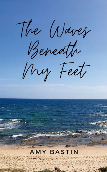 The Waves Beneath My Feet