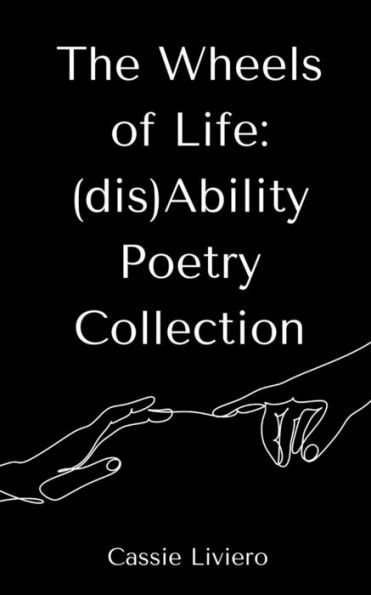The Wheels of Life: (dis)Ability Poetry Collection