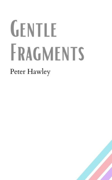 Gentle Fragments