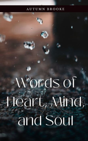 Words of Heart, Mind, and Soul