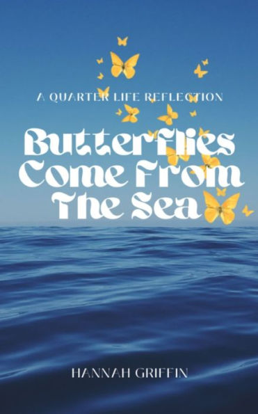 Butterflies Come From The Sea