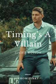 Title: Timing's A Villain, Author: Chomipinky