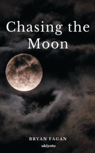 Download free epub ebooks Chasing the Moon (English Edition) by Bryan Fagan, Bryan Fagan iBook PDF PDB
