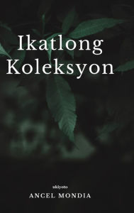 Title: Ikatlong Koleksyon, Author: Ancel Mondia