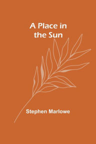 Title: A Place in the Sun, Author: Stephen Marlowe