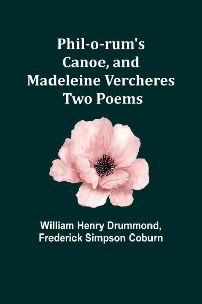 Phil-o-rum's Canoe, and Madeleine Vercheres: Two Poems
