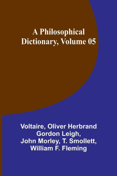 A Philosophical Dictionary, Volume 05