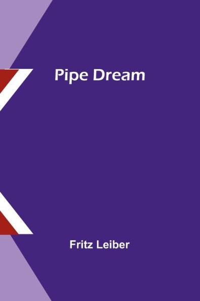 Pipe Dream