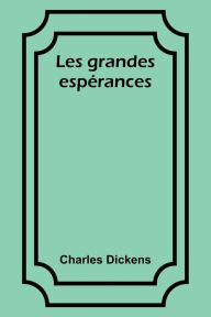 Title: Les grandes espérances, Author: Charles Dickens