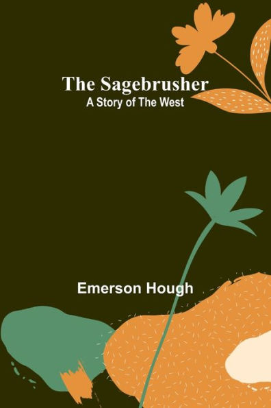 the Sagebrusher: A Story of West
