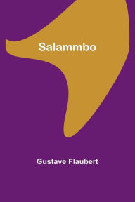 Title: Salammbo, Author: Gustave Flaubert