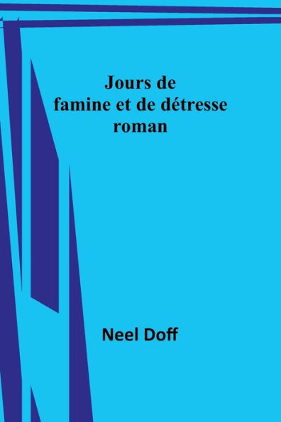 Jours de famine et de détresse: roman