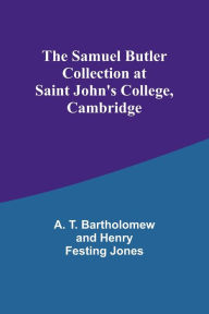 Title: The Samuel Butler Collection at Saint John's College, Cambridge, Author: A. Jones