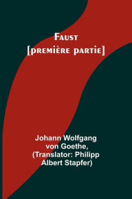 Title: Faust [première partie], Author: Johann Wolfgang Goethe