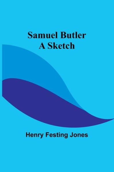 Samuel Butler: A Sketch