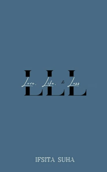 LLL (Love, Life, and Loss)