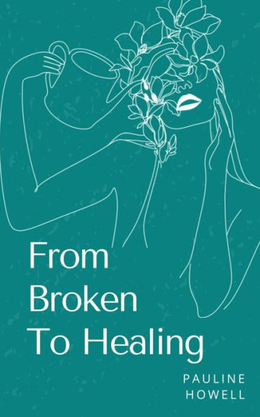 From Broken To Healing