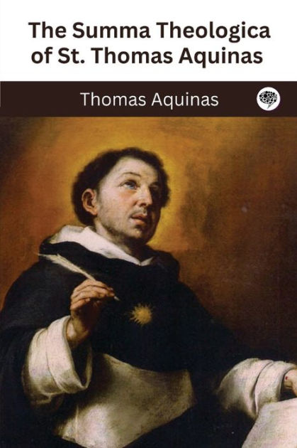 The Summa Theologica of St. Thomas Aquinas by Thomas Aquinas, Paperback ...