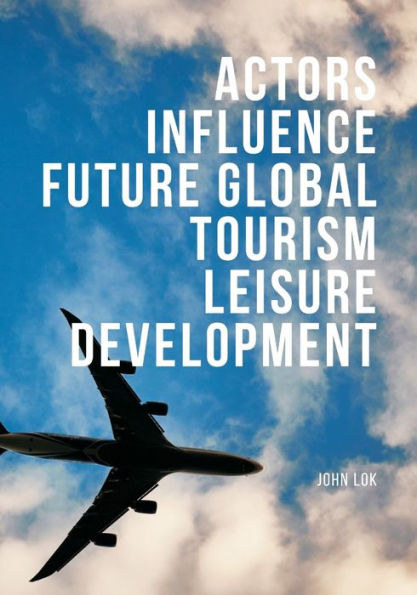 Factors Influence Future Global Tourism Leisure Development