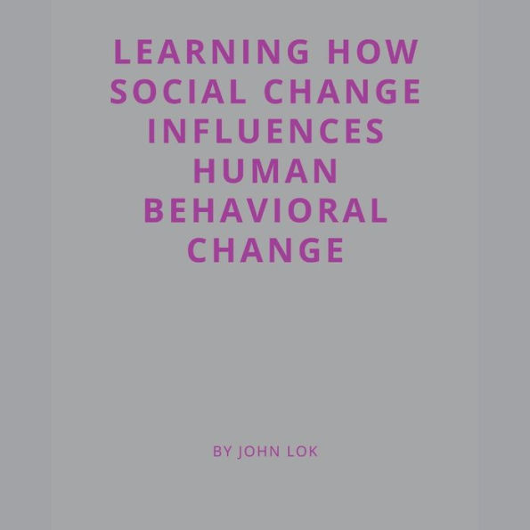 Learning How Social Change Influences Human Behavioral Change