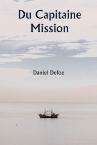 Title: Of Captain Mission, Author: Daniel Defoe