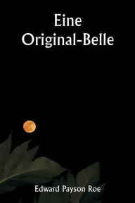 Title: An Original Belle, Author: Edward Payson Roe
