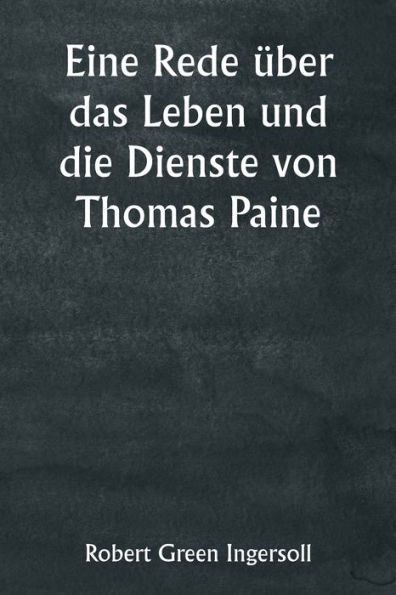 An Oration on the Life and Services of Thomas Paine