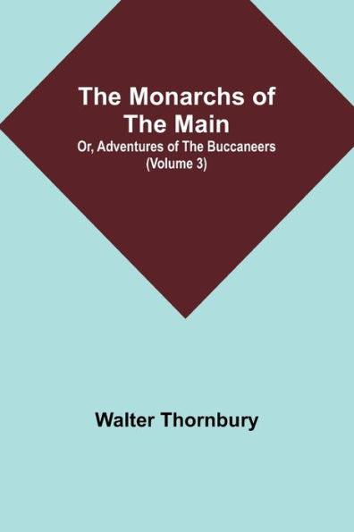 the Monarchs of Main; Or, Adventures Buccaneers (Volume 3)