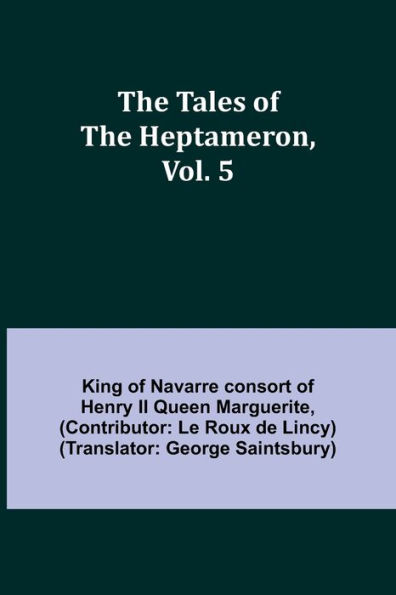 The Tales of the Heptameron, Vol. 5