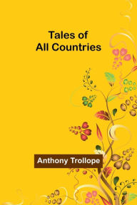 Title: Tales of All Countries, Author: Anthony Trollope