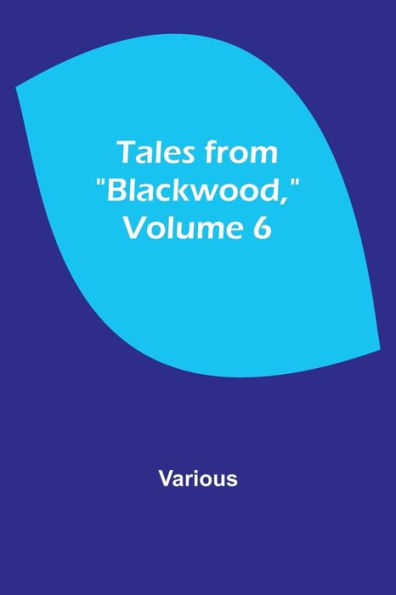 Tales from "Blackwood," Volume 6