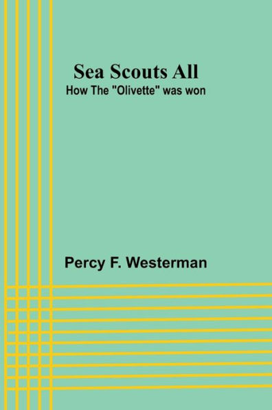 Sea Scouts All: How the "Olivette" was won