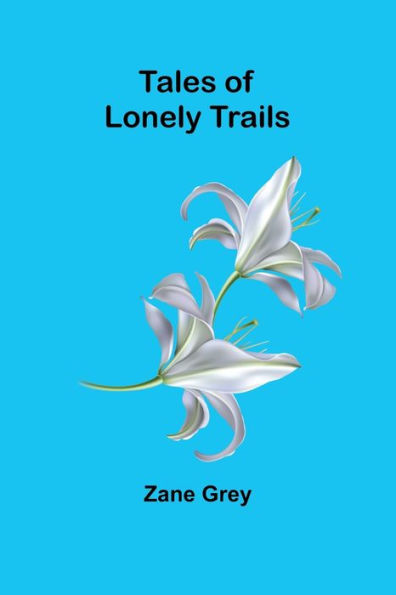 Tales of lonely trails