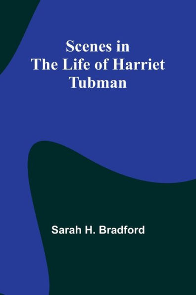 Scenes the Life of Harriet Tubman