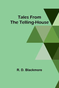 Tales from the Telling-House