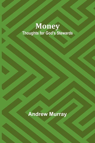 Money: Thoughts for God's Stewards