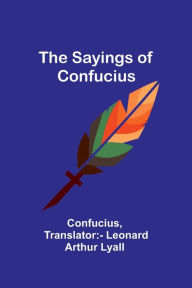 Title: The Sayings of Confucius, Author: Confucius