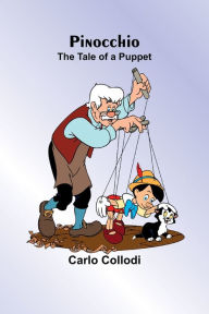 Title: Pinocchio: The Tale of a Puppet, Author: Carlo Collodi