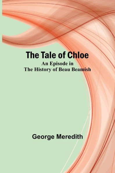 the Tale of Chloe: An Episode History Beau Beamish