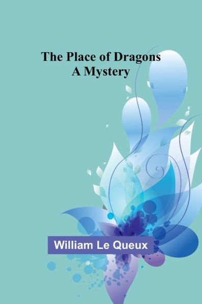 The Place of Dragons: A Mystery