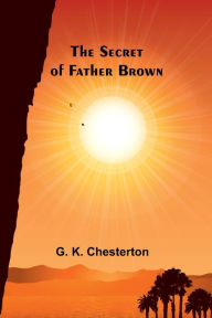 Title: The secret of Father Brown, Author: G. K. Chesterton