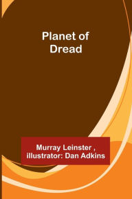 Title: Planet of Dread, Author: Murray Leinster