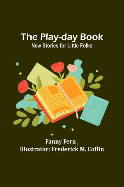 The Play-day Book: New Stories for Little Folks