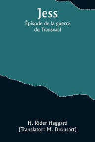 Title: Jess: Épisode de la guerre du Transvaal, Author: H. Rider Haggard